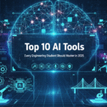 Top 10 AI Tools Every Engineering Student Should Master in 2025
